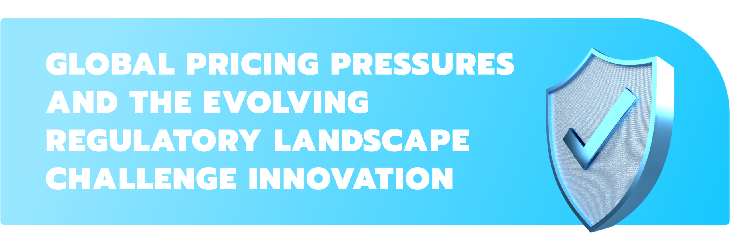 Global pricing pressures and the evolving regulatory landscape challenge innovation 