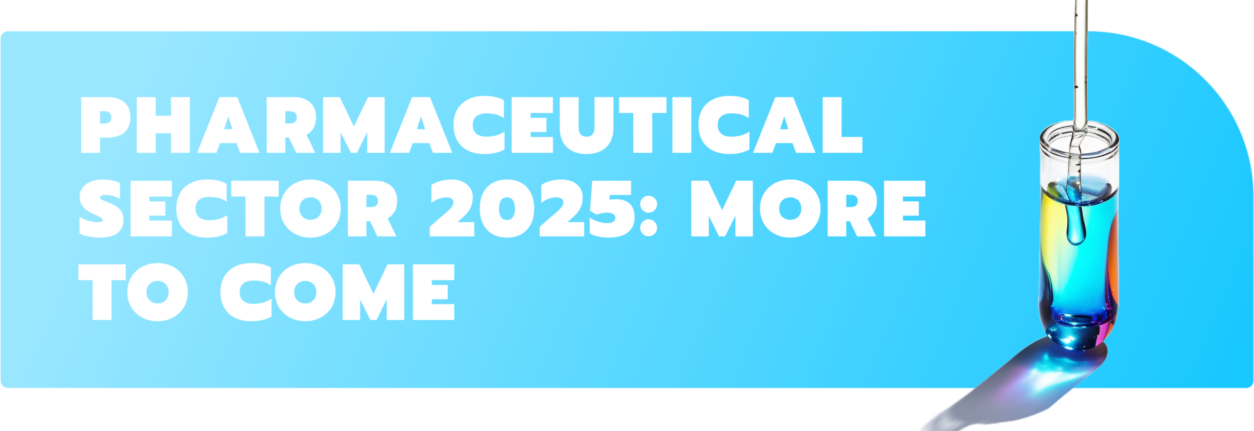 Pharmaceutical sector 2025: More to come 
